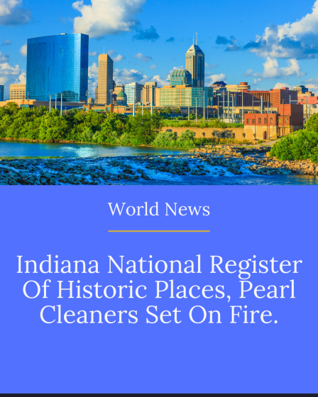 Indiana National Register Of Historic Places, Pearl Cleaners Set On Fire.