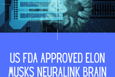 US FDA Approved Elon Musks Neuralink Brain Chip for Human Study