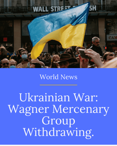 Ukrainian War: Wagner Mercenary Group Withdrawing, Ukraine Flag