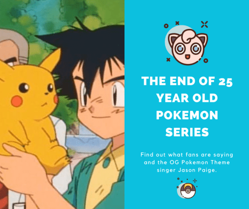 ash and pikachu from pokemon series, the end of 25 year old pokemon series, pokemon
