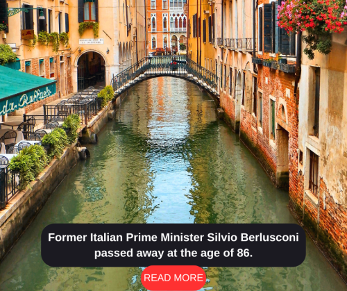 Former Italian Prime Minister Silvio Berlusconi passed away at the age of 86.