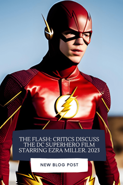 The Flash Critics discuss the DC superhero film starring Ezra Miller. 2023