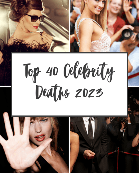 Top 40 Celebrity Deaths 2023