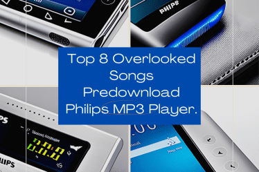 Top 8 Overlooked Songs Predownload Philips MP3 Player.
