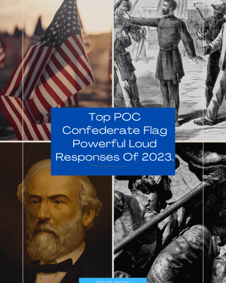 Top POC Confederate Flag Powerful Loud Responses Of 2023.