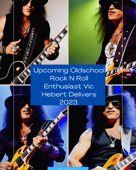 Upcoming Oldschool Rock N Roll Enthusiast Vic Hebert Delivers 2023.