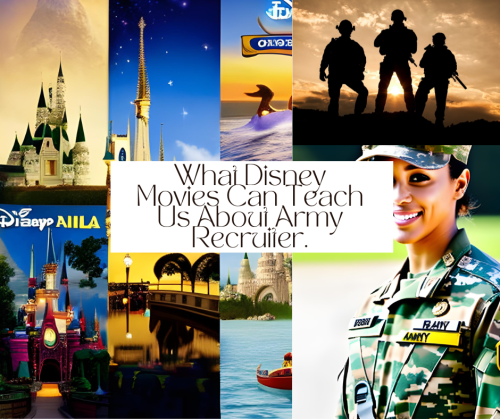 What Disney Movies Can Teach Us About Army Recruiter.
