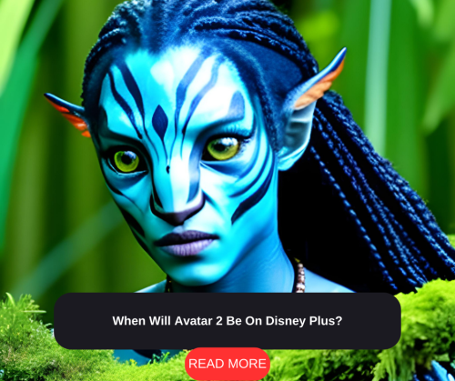 When Will Avatar 2 Be On Disney Plus