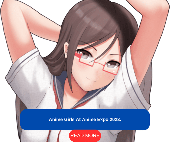 Anime Girls At Anime Expo 2023.